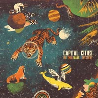 Capital Cities — In a Tidal Wave of Mystery